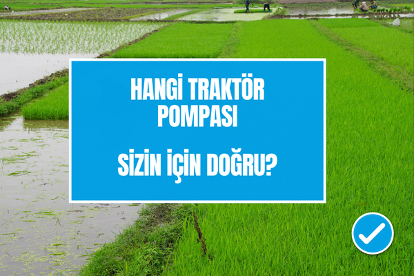 Hangi Traktör Pompası Sizin İçin Doğru? İşte Cevaplar